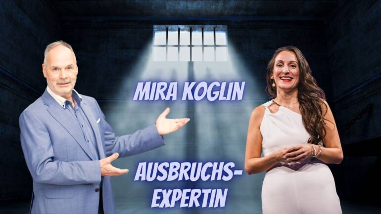 Folge 202: Mira Koglin – Ausbruchsexpertin: Raus aus dem Gefängnis im Kopf